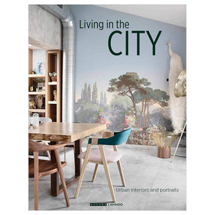 城市生活城市内部和肖像英文室内设计空间与装饰精装进口原版，外版书籍livinginthecityurbaninteriorsandportrai
