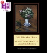 海外直订Still Life with Lilacs Gustave Caillebotte Cross Stitch Pattern 紫丁香静物 古斯塔夫·卡勒波特十字绣图案