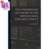 海外直订theuniversitiesofeuropeinthemiddleagesvolume2part2《中世纪的欧洲大学》第二卷第二部分