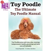 海外直订Toy Poodles. the Ultimate Toy Poodle Manual. Toy Poodles Pros and Cons  Size  Tr 玩具贵宾犬。终极玩具贵宾犬
