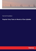  按需印刷Popular Fairy Tales in Words of One Syllable