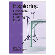 探索 以研究为导向的建筑设计英文建筑风格与材料构造设计进口原版外版书籍Exploring Research-driven Building Design.