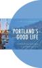 Portland’s Good Life Sustainability and Hope in an American City 9781793614575