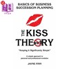 海外直订The KISS Theory  Basics of Business Succession Planning  Keep It Strategically S KISS理论 商业继承计划的基