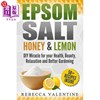 海外直订Epsom Salt Honey and Lemon DIY Miracle for your Health Beauty Relaxation and 泻盐，蜂蜜和柠檬 为你的健