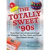 4周达The Totally Sweet 90s From Clear Cola to Furby and Grunge to whatever the Toys Tastes a... 9780399160042