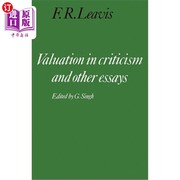 海外直订F. R. Leavis  'Valuation in Criticism' and Other Essays F. R.里维斯 《批评中的价值》和其他论文