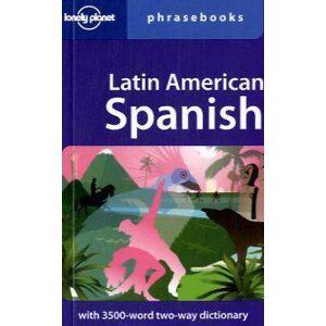 LonelyPlanetLatinAmericanSpanishPhrasebook5thEd.:5thEdition